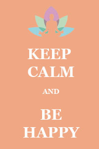 Keep calm and be happy